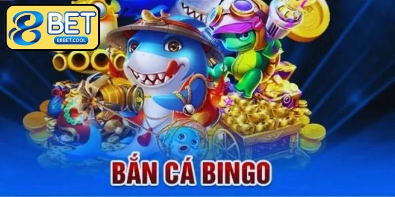 bắn cá Bingo